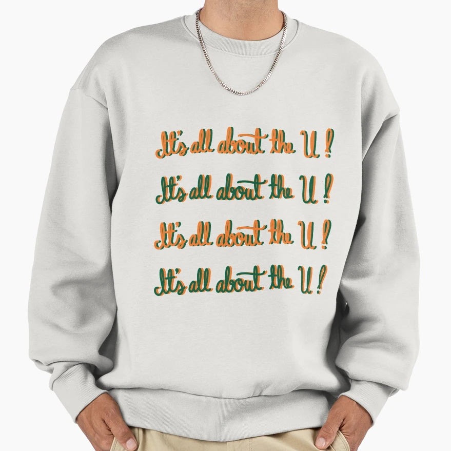 Its All About U Sweatshirt - Unique Graphic for Adults - T-Shirt, Sweatshirt, Hoodie