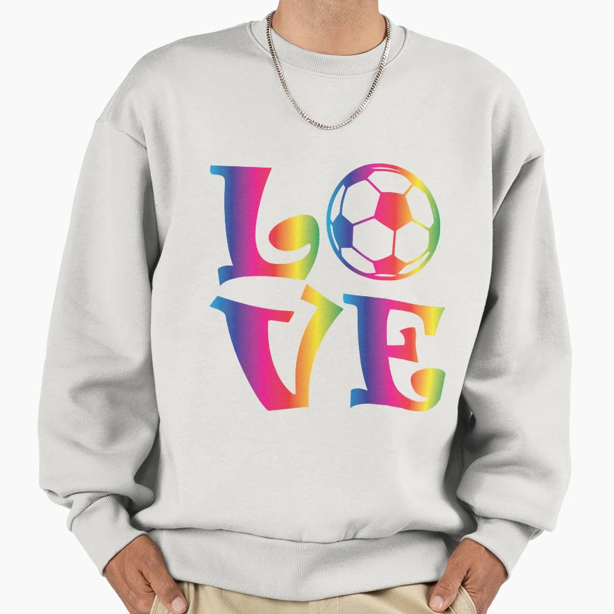 Love Soccer Sweatshirt - Fun Novelty Design Unisex - T-Shirt, Sweatshirt, Hoodie