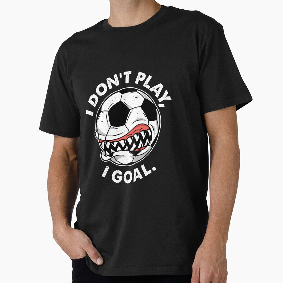 Funny Soccer Sport Boys Girl Teen Futbol I Don't Play - Adult & Kids T-Shirts, Sweatshirts & Hoodies apparel design preview 1