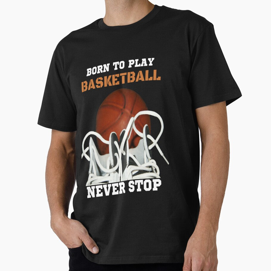Born To Play Basketball Never Stop by OMG Outfits - Adult & Kids T-Shirts, Sweatshirts & Hoodies apparel design preview 1