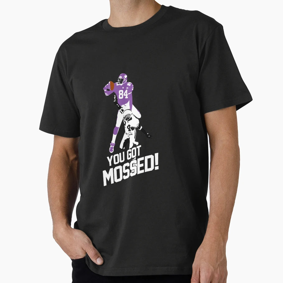 You Got Mossed T-Shirt - Streetwear Style Unisex - T-Shirt, Sweatshirt, Hoodie