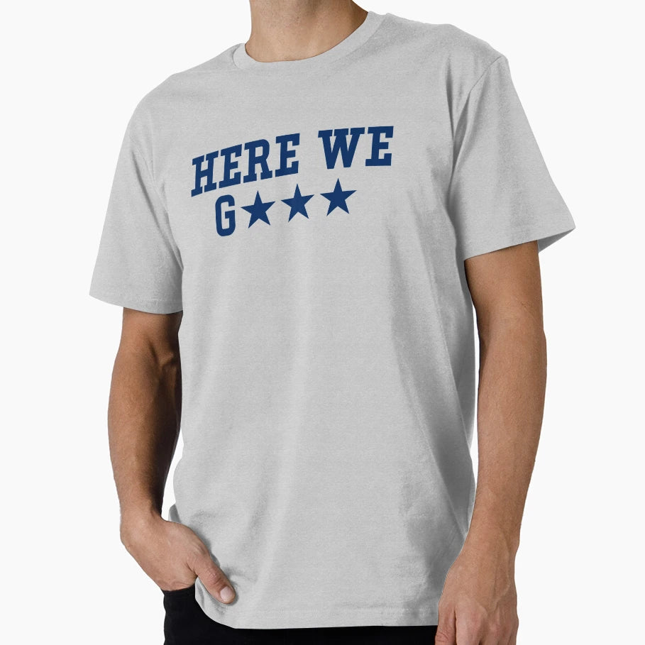 Here We Go Football Fan Dallas Texas T-Shirt - Trendy Graphic for Adults - T-Shirt, Sweatshirt, Hoodie