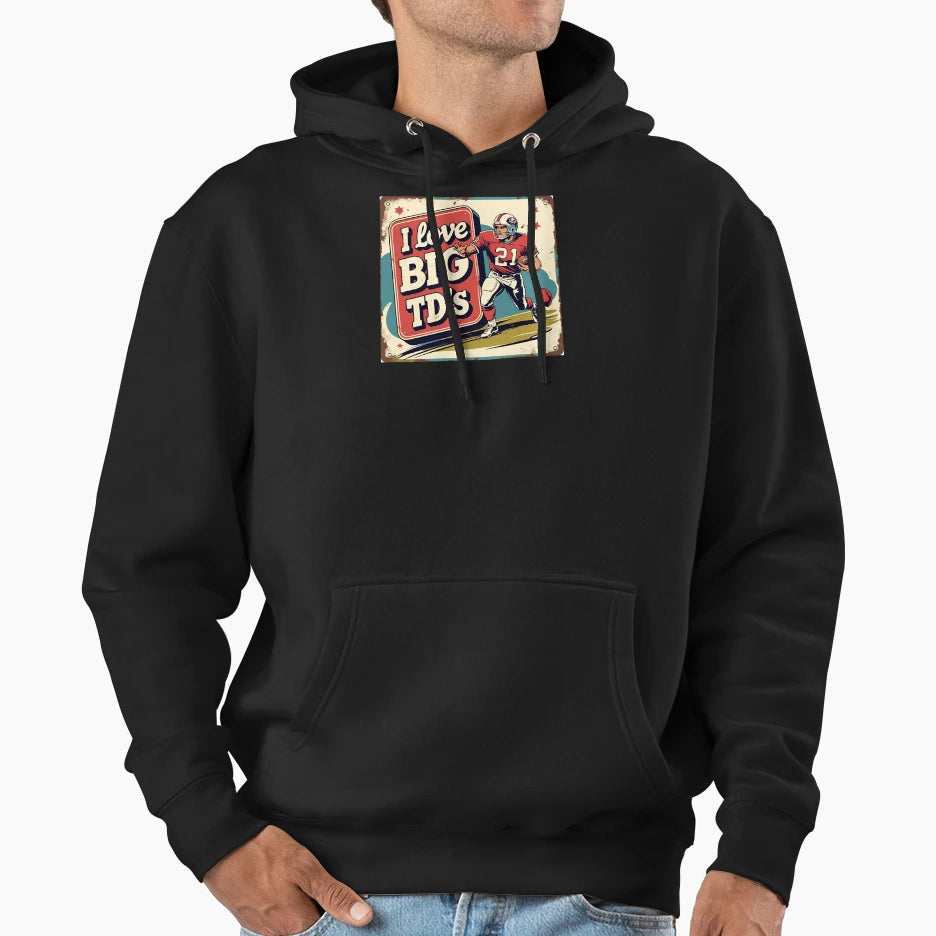 I Love Big Tds Hoodie - Custom Art Print Unisex - T-Shirt, Sweatshirt, Hoodie