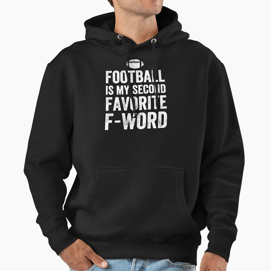 Football Is My Second Favorite F Word Hoodie - Novelty Apparel Men Women - T-Shirt, Sweatshirt, Hoodie
