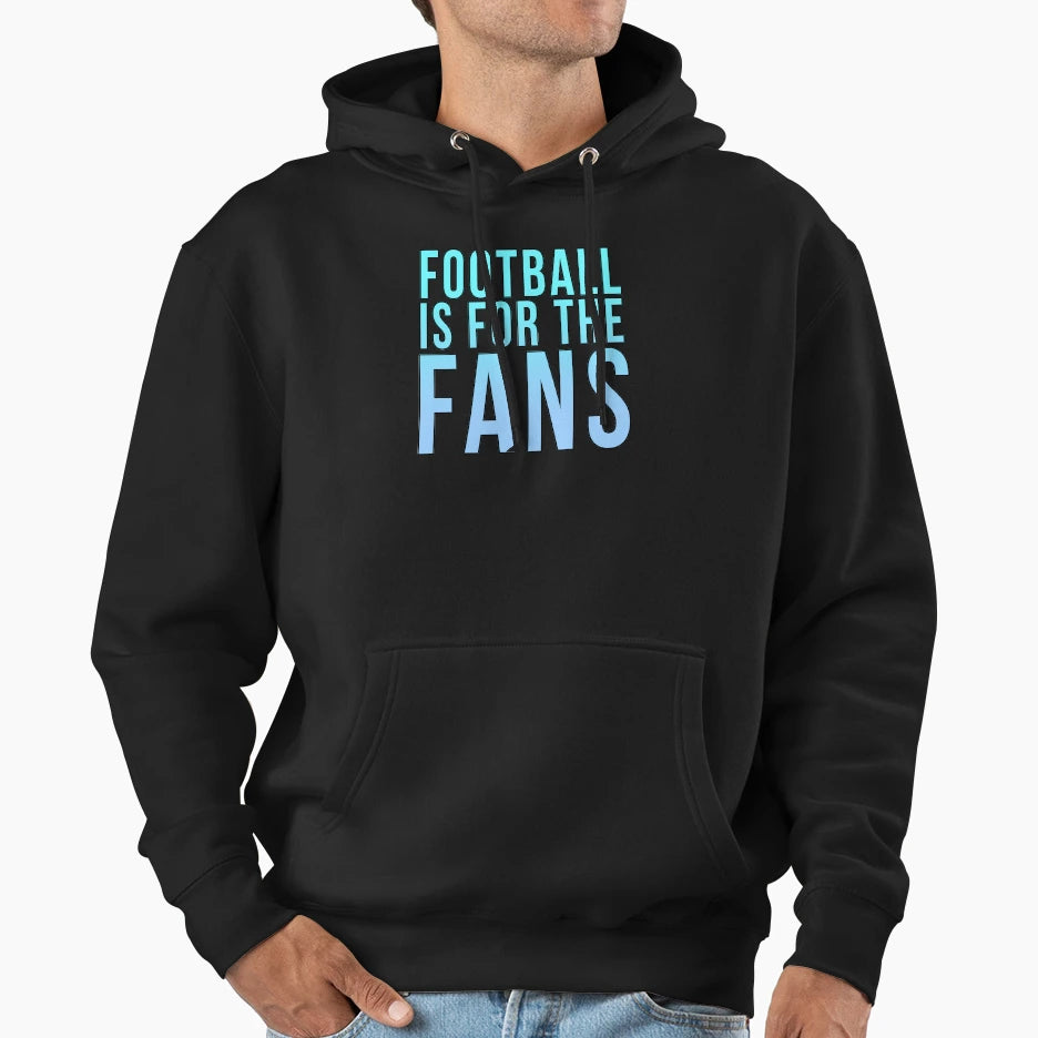 Football Is Fans Blue Hoodie - Graphic Print Men Women - T-Shirt, Sweatshirt, Hoodie