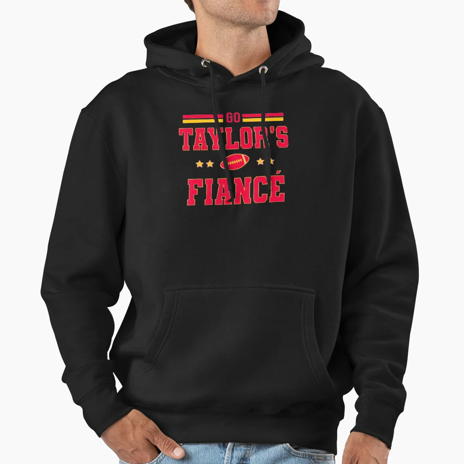 Go Taylors Fianc Funny Hoodie - Fun Novelty Design for Adults - T-Shirt, Sweatshirt, Hoodie