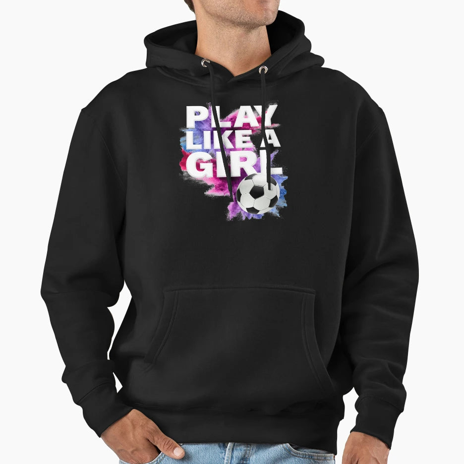 Play Like Womens Soccer Team Soccer Hoodie - Aesthetic Graphic Unisex - T-Shirt, Sweatshirt, Hoodie