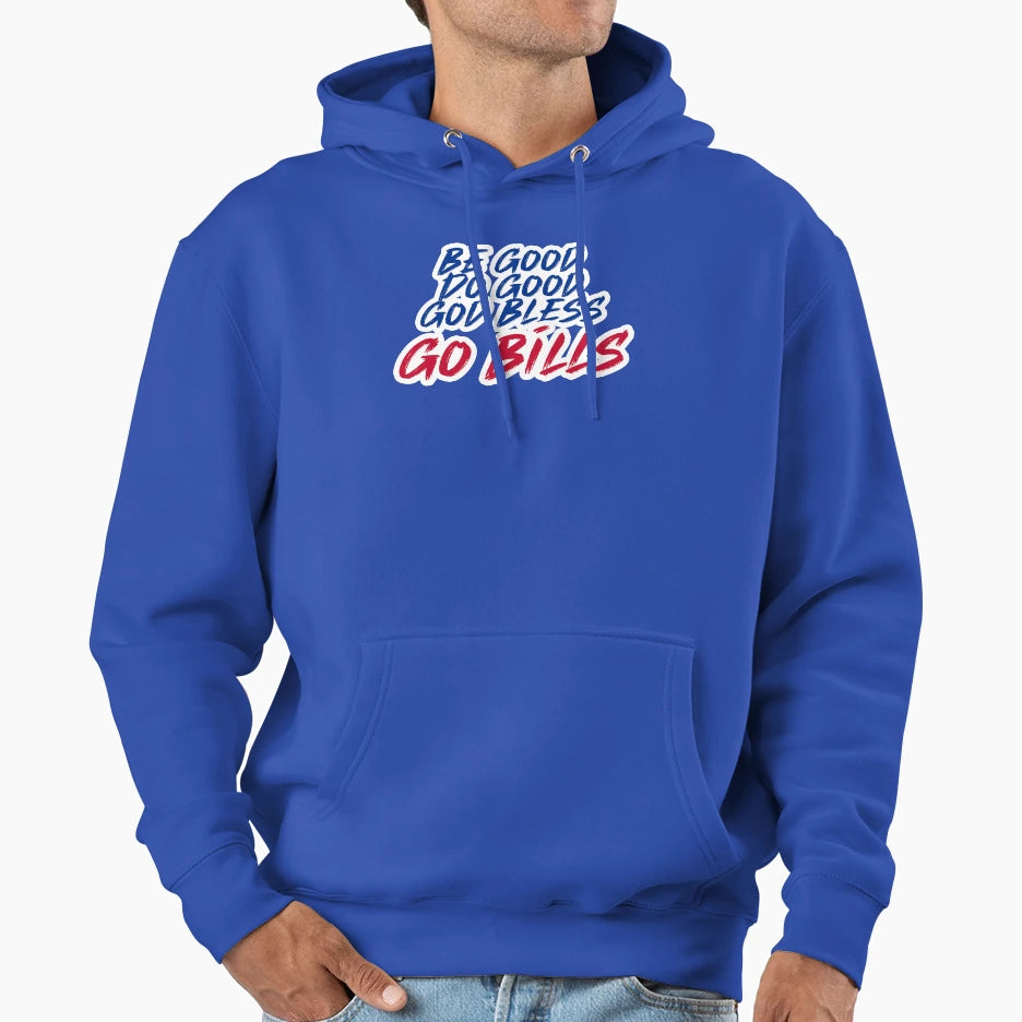 Be Good Do Good Go Bills 4 Hoodie - Fun Novelty Design for Adults - T-Shirt, Sweatshirt, Hoodie