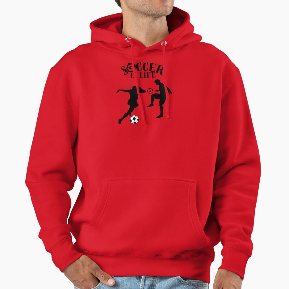 Soccer Is Life Hoodie - Fun Novelty Design Unisex - T-Shirt, Sweatshirt, Hoodie