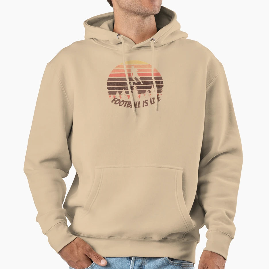 Football Is Life Hoodie - Streetwear Style Men Women - T-Shirt, Sweatshirt, Hoodie