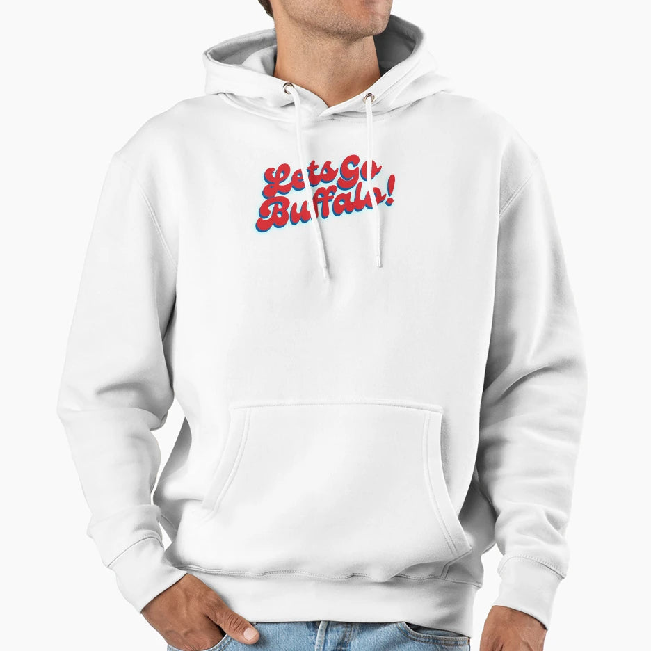 Lets Go Buffalo Buffalo Bills Hoodie - Streetwear Style for Adults - T-Shirt, Sweatshirt, Hoodie