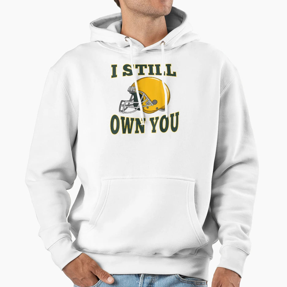 I Still Own You Quarterback Football Hoodie - Novelty Apparel Unisex - T-Shirt, Sweatshirt, Hoodie
