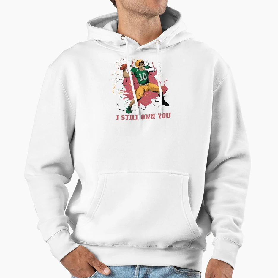 I Still Own You Trendy Sports Sport Lovers Hoodie - Unique Graphic Unisex - T-Shirt, Sweatshirt, Hoodie