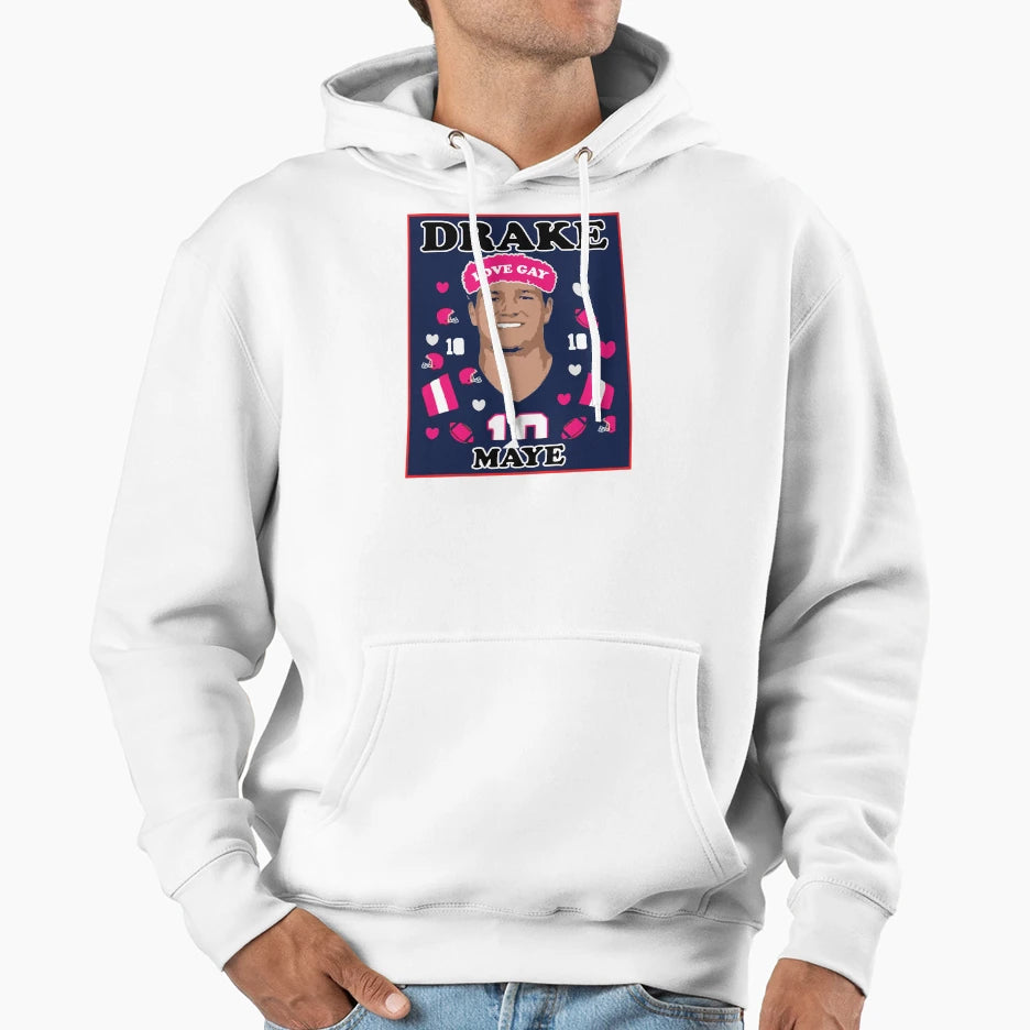 Love Drake Maye Hoodie - Graphic Print Men Women - T-Shirt, Sweatshirt, Hoodie