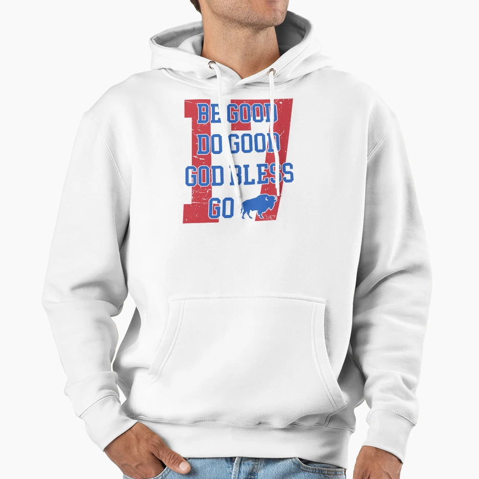 Be Good Do Good God Bless Go Bills Hoodie - Casual Everyday Wear for Adults - T-Shirt, Sweatshirt, Hoodie