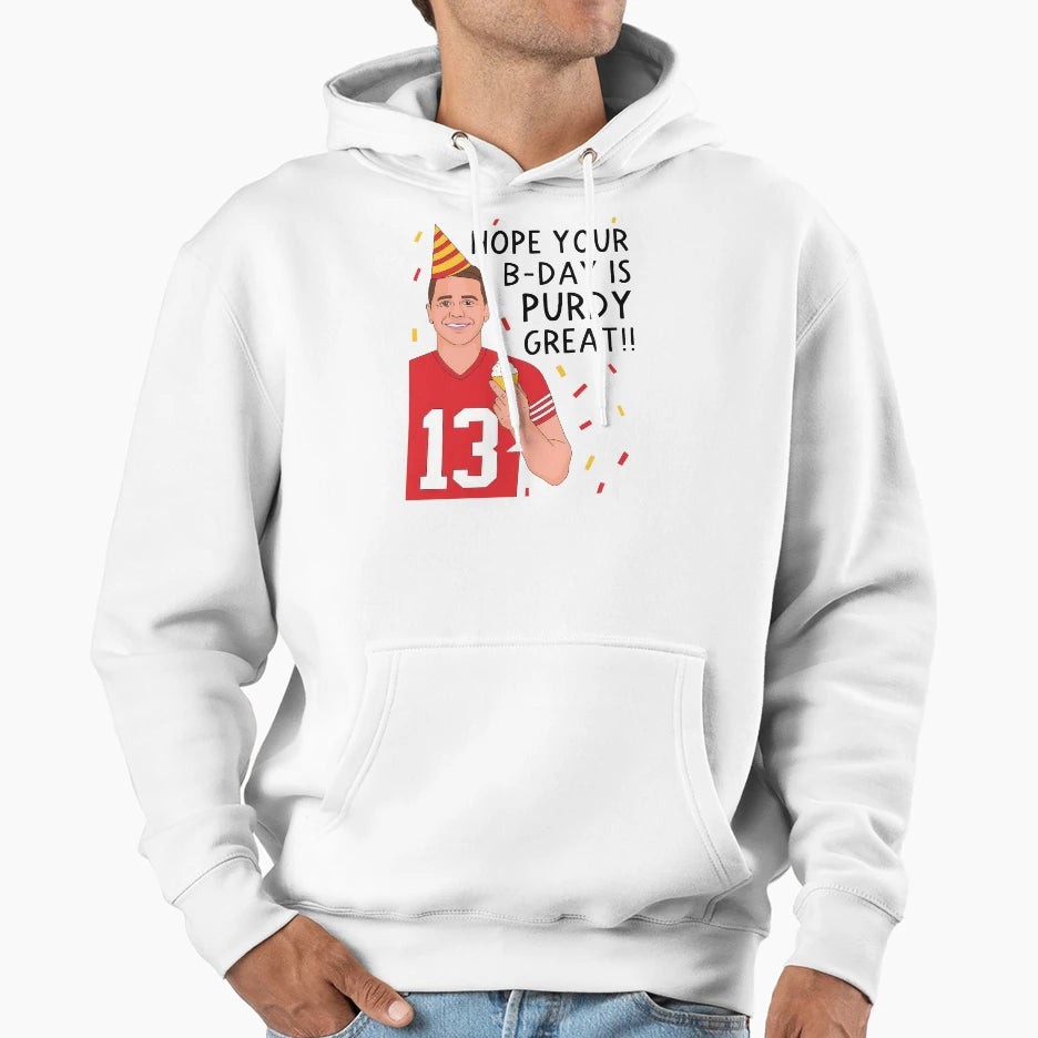 BP Hope Your Birthday Is Purdy Great Hoodie - Aesthetic Graphic Men Women - T-Shirt, Sweatshirt, Hoodie