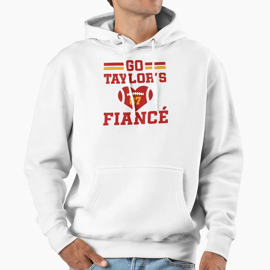 Go Taylors Fianc Hoodie - Novelty Apparel Men Women - T-Shirt, Sweatshirt, Hoodie