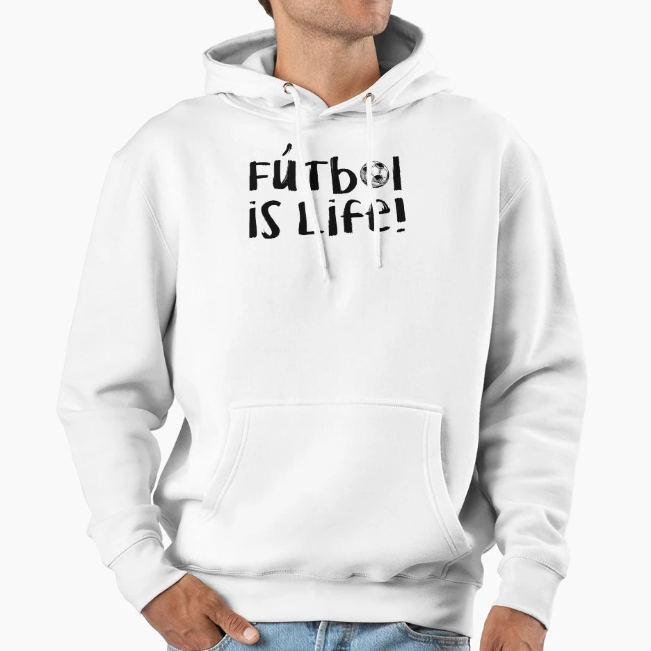 Futbol Is Life Hoodie - Streetwear Style for Adults - T-Shirt, Sweatshirt, Hoodie