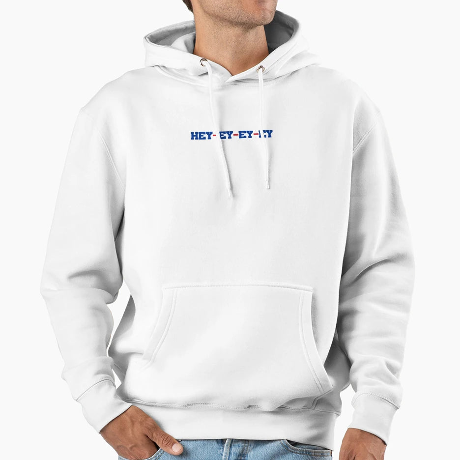 Hey Ey Ey Ey Hoodie - Unique Graphic Unisex - T-Shirt, Sweatshirt, Hoodie