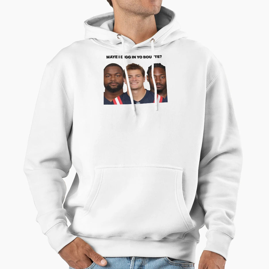 Maye I Digg Yo Boutte Hoodie - Casual Everyday Wear for Adults - T-Shirt, Sweatshirt, Hoodie