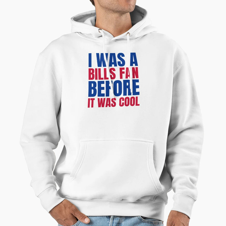 I Was Bills Fan Before I Was White T-Shirt - Trendy Graphic Men Women - T-Shirt, Sweatshirt, Hoodie