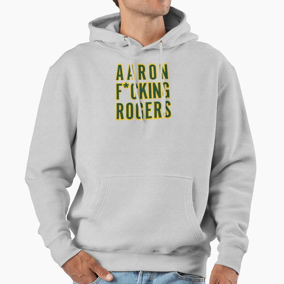 Aaron Fcking Rogers Football T-Shirt - Casual Everyday Wear Men Women - T-Shirt, Sweatshirt, Hoodie