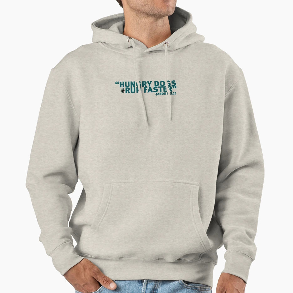 Hungry Dogs Run Faster Hoodie - Casual Everyday Wear Unisex - T-Shirt, Sweatshirt, Hoodie
