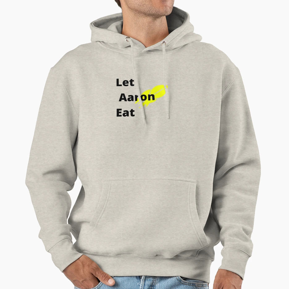 Copy Let Aaron Eat T-Shirt - Custom Art Print for Adults - T-Shirt, Sweatshirt, Hoodie