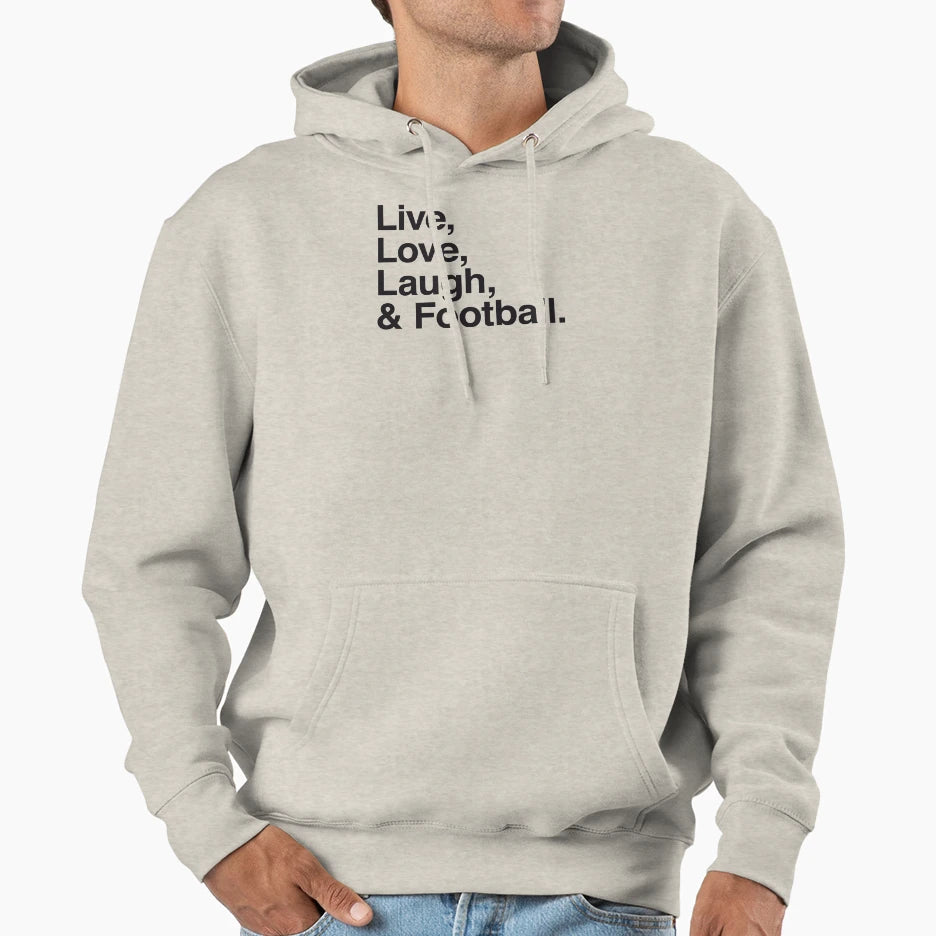 Live Love Laugh And Football Hoodie - Custom Art Print Unisex - T-Shirt, Sweatshirt, Hoodie
