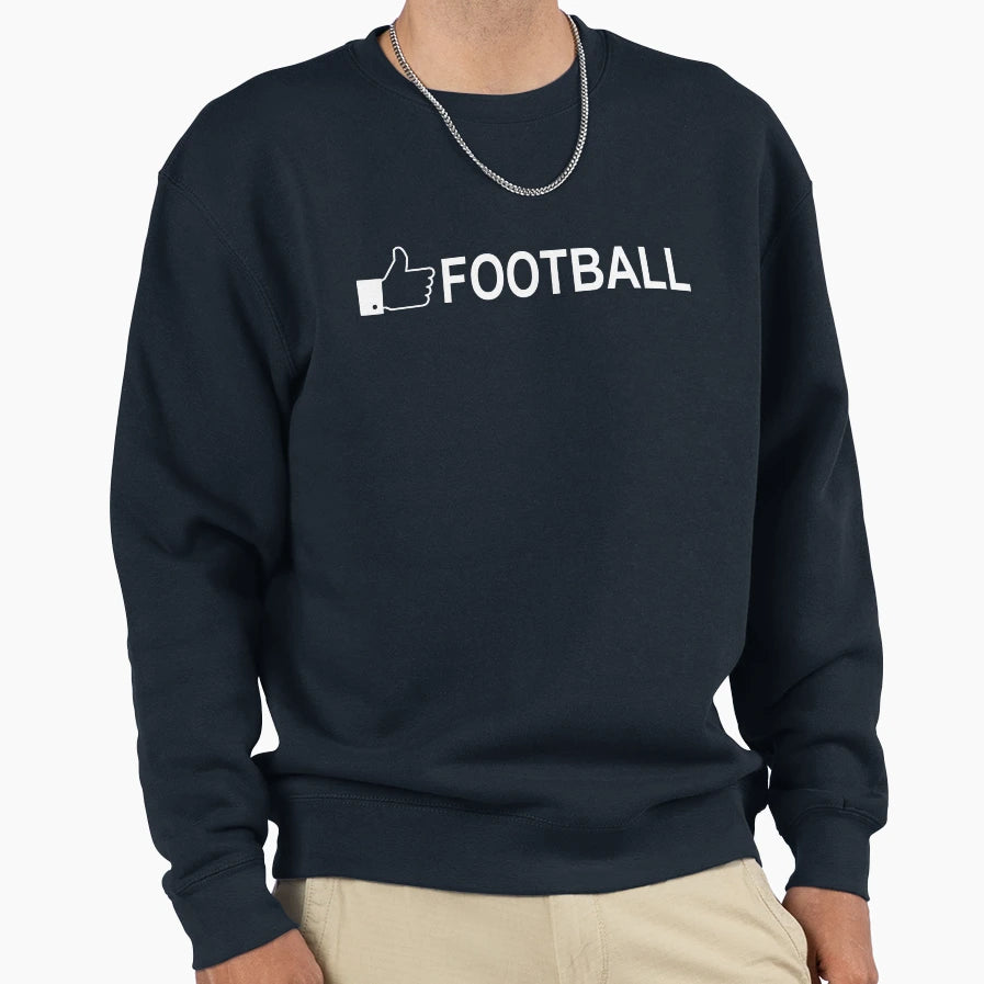 Like Football Sweatshirt - Unique Graphic Unisex - T-Shirt, Sweatshirt, Hoodie