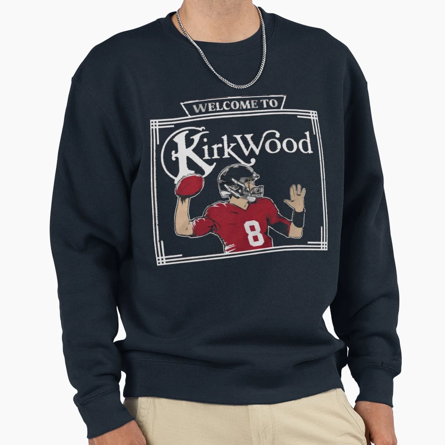 Kirk Cousins Welcome To Kirkwood T-Shirt - Novelty Apparel Men Women - T-Shirt, Sweatshirt, Hoodie