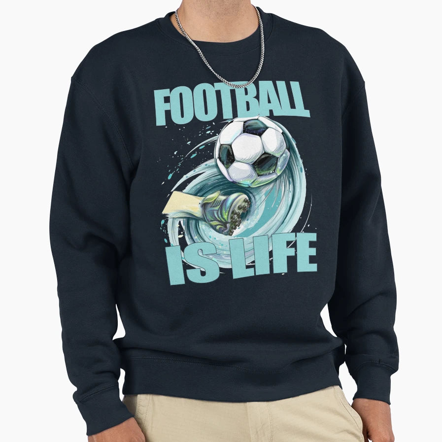 Football Is Life Sweatshirt - Casual Everyday Wear for Adults - T-Shirt, Sweatshirt, Hoodie