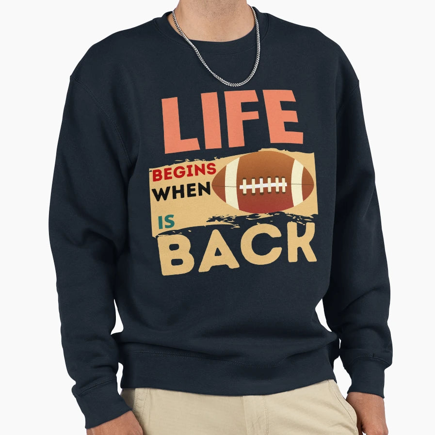 Life Begins When Rugby Is Back Sweatshirt - Unique Graphic for Adults - T-Shirt, Sweatshirt, Hoodie