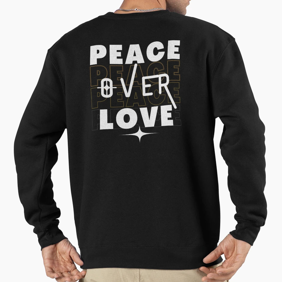 Peace Over Love T-Shirt - Novelty Apparel for Adults - T-Shirt, Sweatshirt, Hoodie