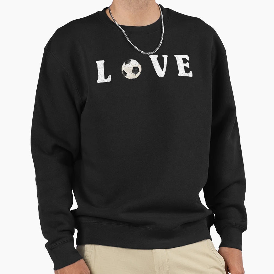 Love Soccer Gift Soccer Players Fans And Sweatshirt - Graphic Print Unisex - T-Shirt, Sweatshirt, Hoodie
