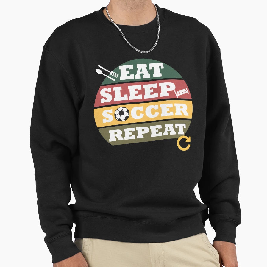 Eat Sleep Soccer Repeat Sweatshirt - Custom Art Print Unisex - T-Shirt, Sweatshirt, Hoodie