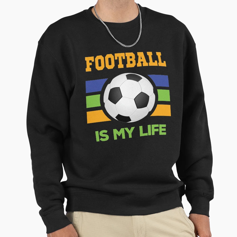 Football Is My Life Sweatshirt - Aesthetic Graphic for Adults - T-Shirt, Sweatshirt, Hoodie