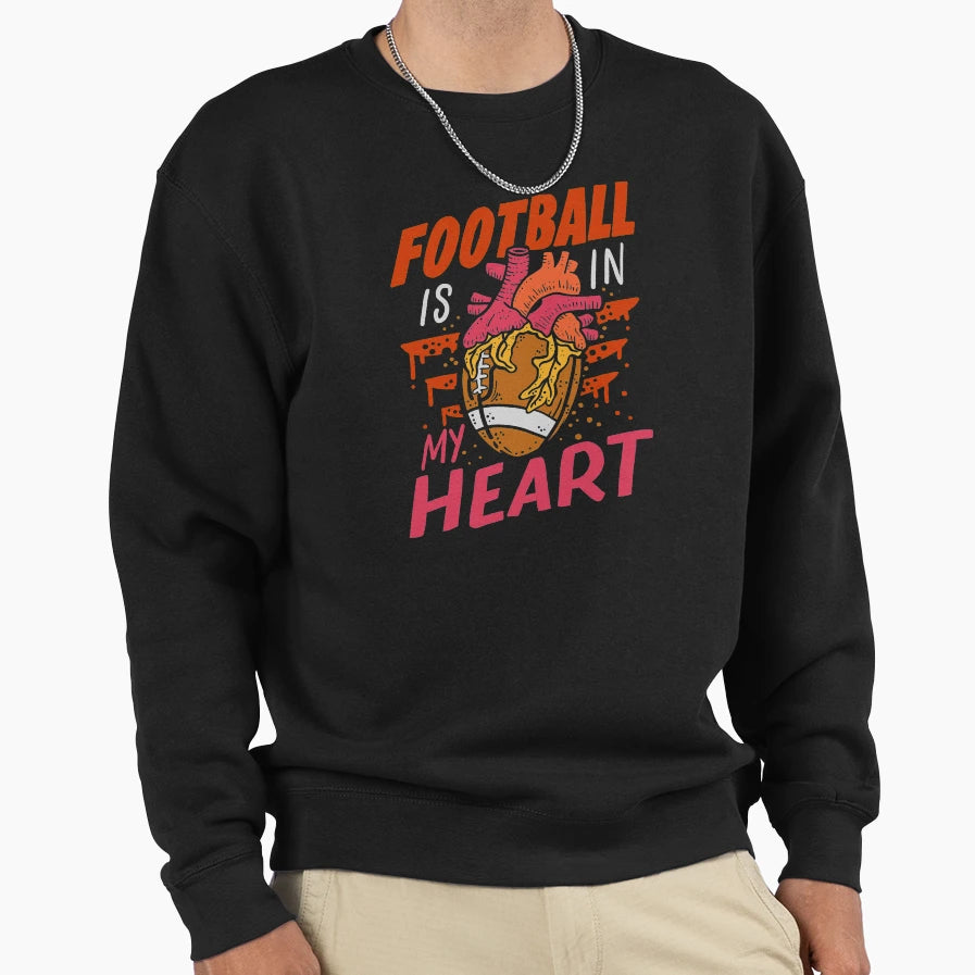 Football Is My Heart Sports Game Sweatshirt - Novelty Apparel Men Women - T-Shirt, Sweatshirt, Hoodie