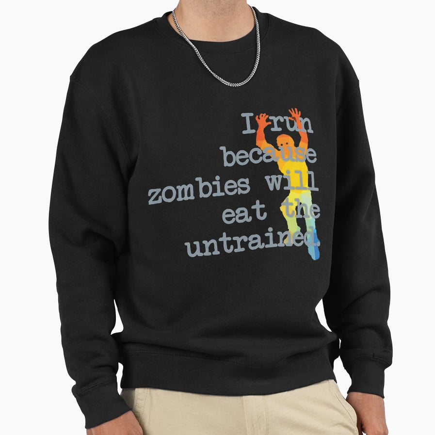 Zombie Run Sweatshirt - Streetwear Style Unisex - T-Shirt, Sweatshirt, Hoodie