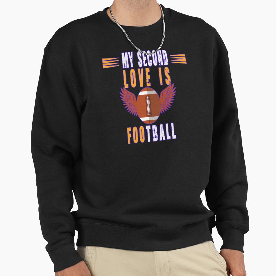 My Second Love Is Football Life Sweatshirt - Unique Graphic for Adults - T-Shirt, Sweatshirt, Hoodie