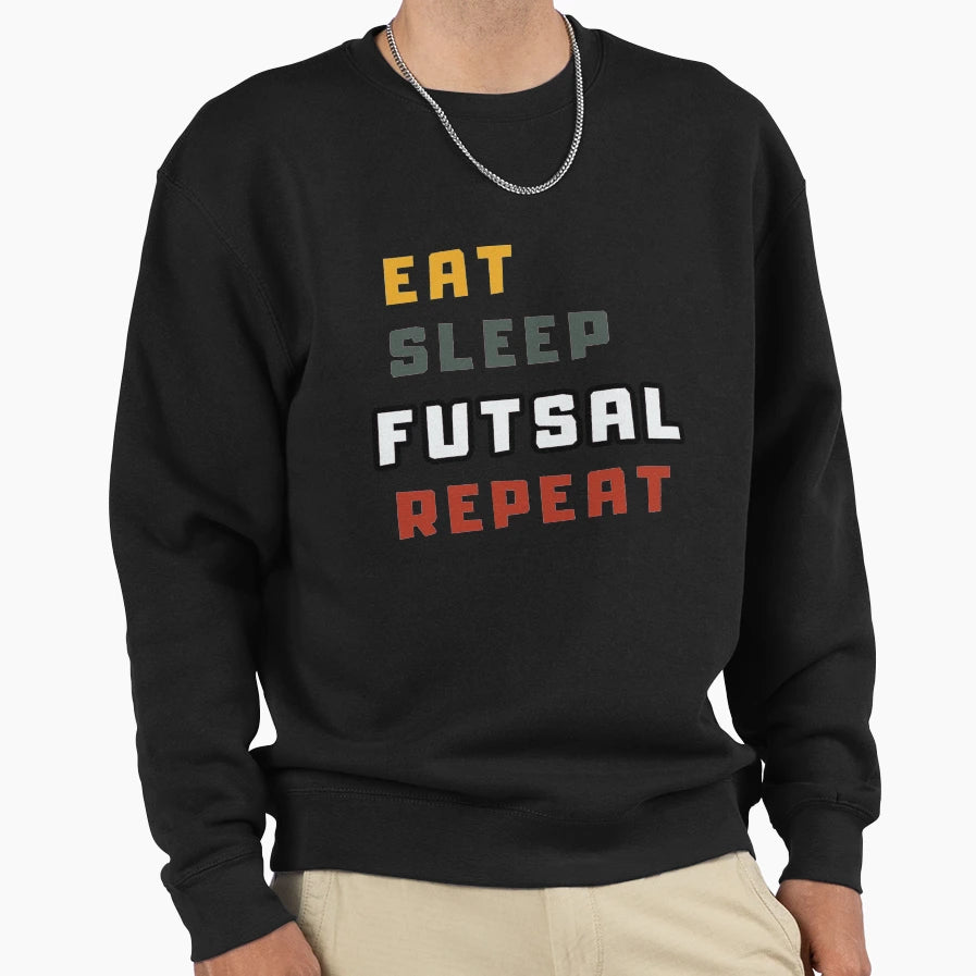 Eat Sleep Futsal Repeat Health Sweatshirt - Custom Art Print Men Women - T-Shirt, Sweatshirt, Hoodie