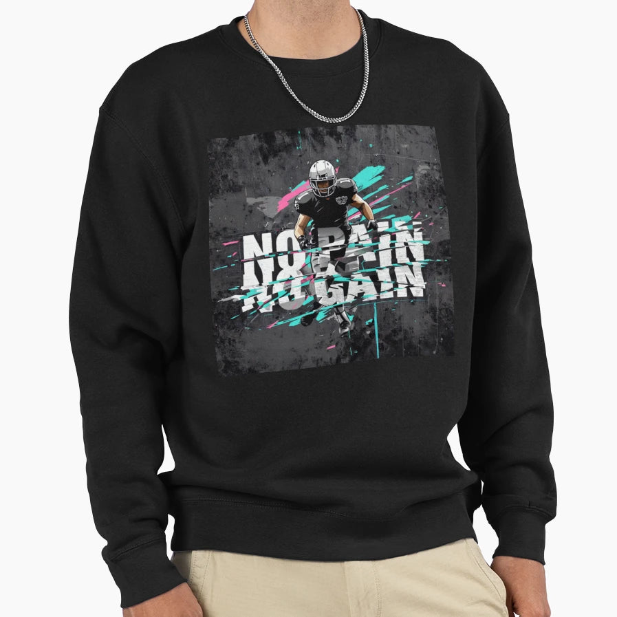 No Pain No Gain Sweatshirt - Minimalist Print for Adults - T-Shirt, Sweatshirt, Hoodie