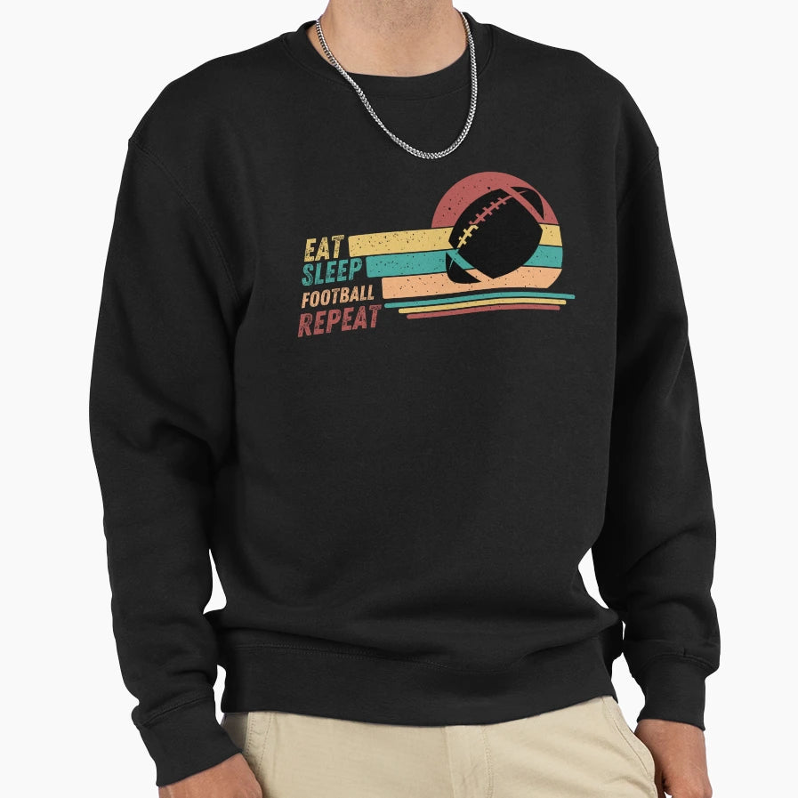 Eat Sleep Football Repeat Funny Sweatshirt - Minimalist Print Men Women - T-Shirt, Sweatshirt, Hoodie