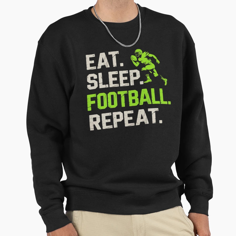 Eat Sleep Football Repeat Football Sweatshirt - Custom Art Print Unisex - T-Shirt, Sweatshirt, Hoodie
