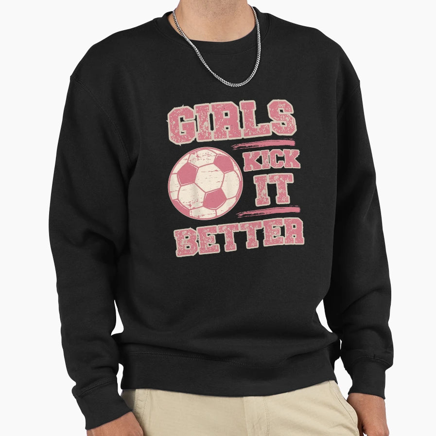 Kick It Better Womens Soccer Sweatshirt - Minimalist Print Men Women - T-Shirt, Sweatshirt, Hoodie