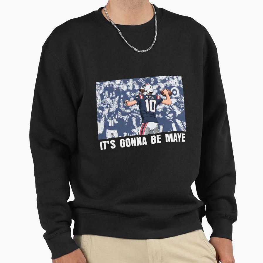 Its Gonna Be Maye Sweatshirt - Trendy Graphic Men Women - T-Shirt, Sweatshirt, Hoodie