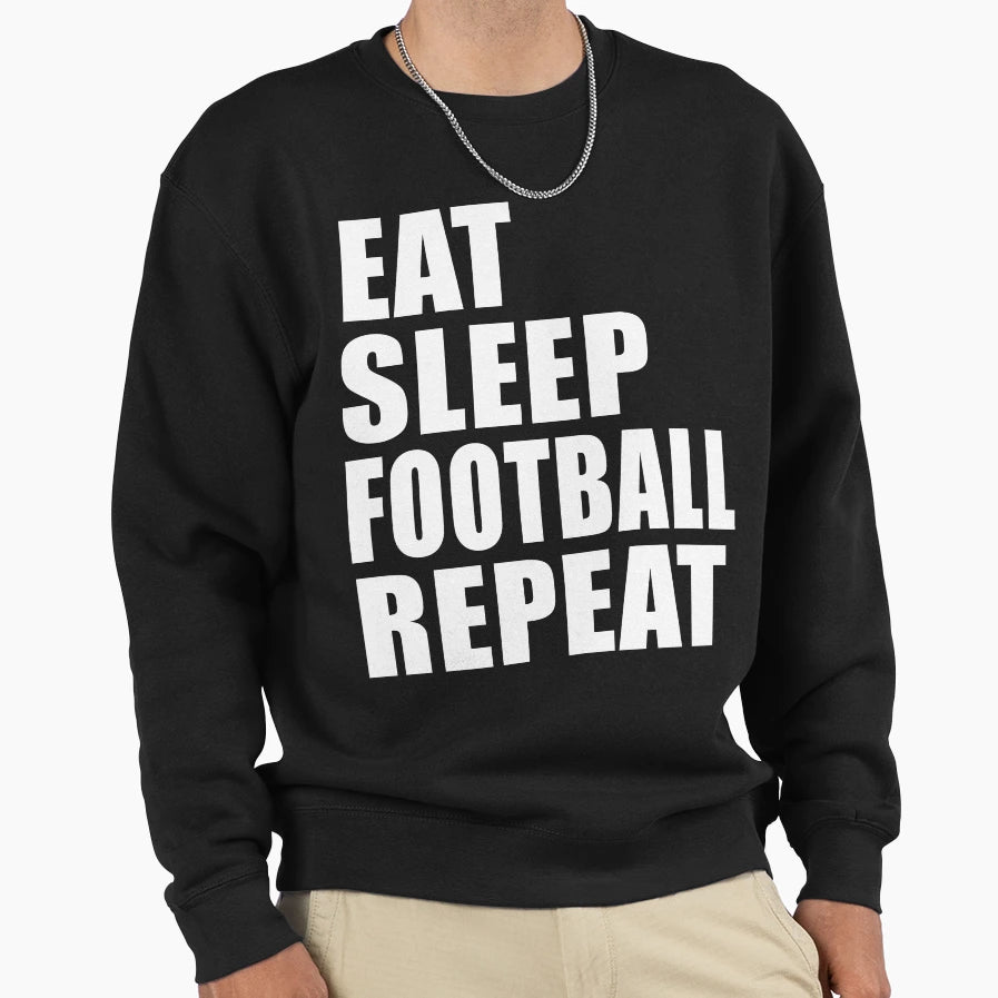 Eat Sleep Football Repeat Player Team T-Shirt - Unique Graphic Unisex - T-Shirt, Sweatshirt, Hoodie