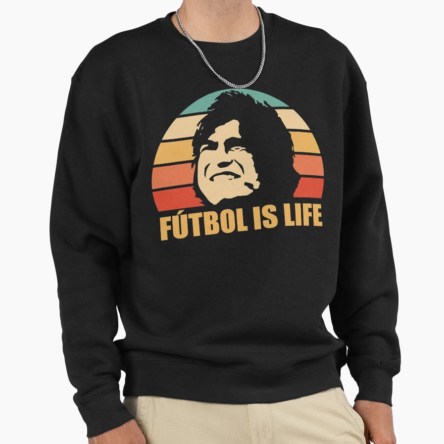 Futbol Is Life Sweatshirt - Novelty Apparel Men Women - T-Shirt, Sweatshirt, Hoodie
