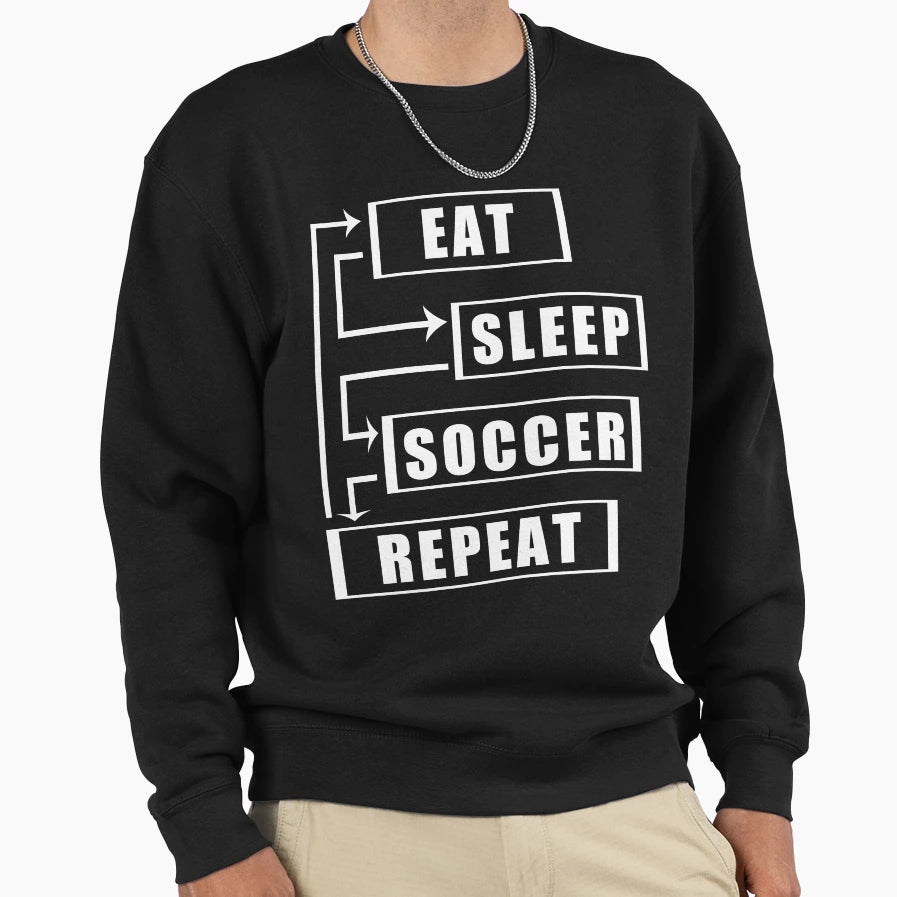 Eat Sleep Soccer Repeat Sweatshirt - Minimalist Print for Adults - T-Shirt, Sweatshirt, Hoodie