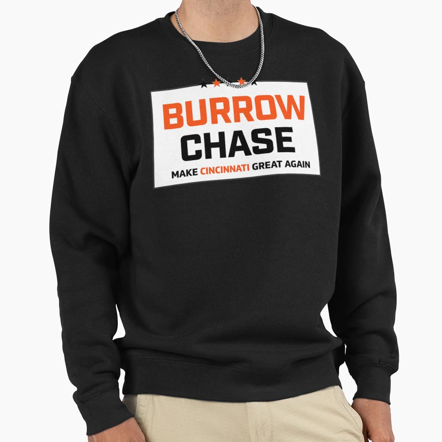 Burrow Chase Make Cincinnati Great Sweatshirt - Custom Art Print Unisex - T-Shirt, Sweatshirt, Hoodie